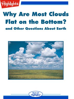 cover image of Why Are Most Clouds Flat on the Bottom? and Other Questions About Earth